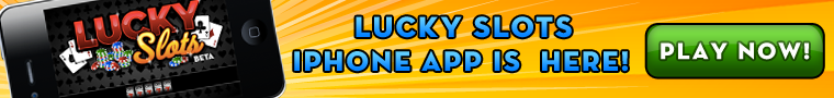 Lucky Slots for iPhone and iPod is here!